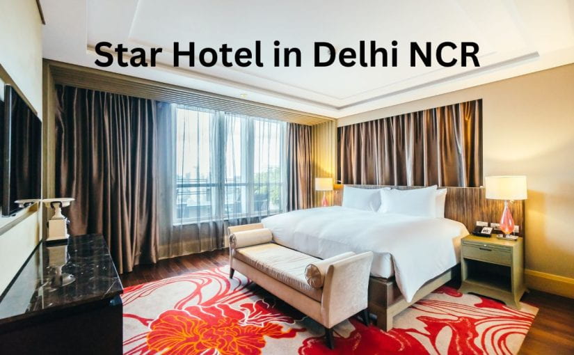 Best Star Hotels in Delhi NCR